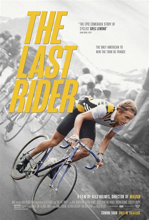 The last rider showtimes - Roadside Attractions opens Alex Homes-directed documentary The Last Rider on 105 screens. The story of Greg LeMond, the first and only American to win the Tour de France, one of the greatest ...